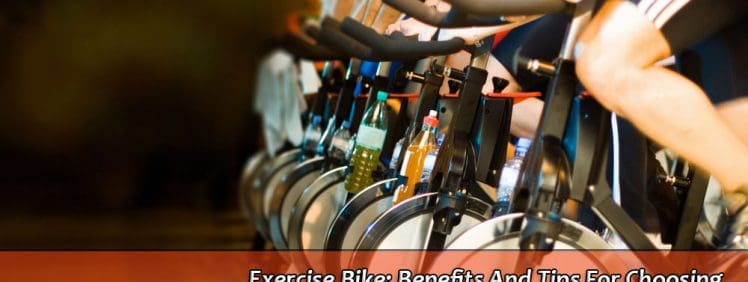 Exercise Bike Benefits And Tips For Choosing