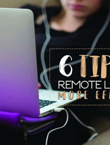 6 Tips To Help Make Remote Learning More Effective