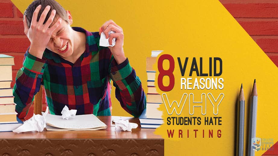 8 reasons student hate writing