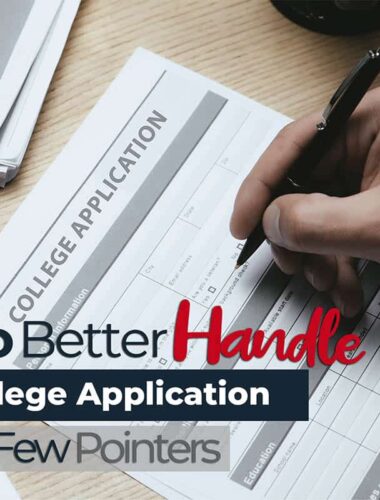 How To Better Handle Your College Application With A Few Pointers